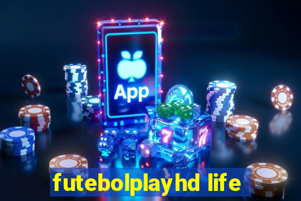 futebolplayhd life